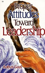 Proper Attitudes to Leaderhip: