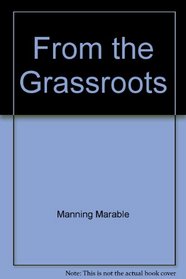 From the grassroots: Essays toward Afro-American liberation