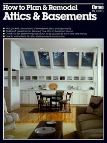How to Plan and Remodel Attics and Basements/05926 (Ortho Books)