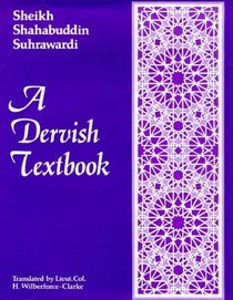 A Dervish Textbook - Kashani's Recension of Suhrawardi's Gifts : from the 'Awarifu-l-Ma'arif