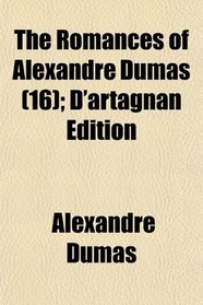 The Romances of Alexandre Dumas (16); D'artagnan Edition