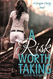 A Risk Worth Taking (A Grayson County Novel)