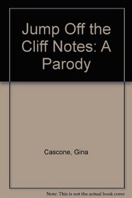 Jump Off the Cliff Notes: A Parody