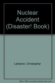 Nuclear Accident (Disaster! Book)