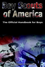 Boy Scouts Handbook: The Official Handbook for Boys , The Original Edition