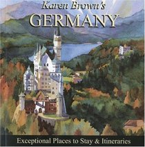 Karen Brown's Germany 2010: Exceptional Places to Stay & Itineraries (Karen Brown's Germany Charming Inns & Itineraries)