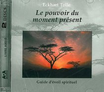 le Pouvoir du moment prsent (The Power of Now, French edition)