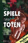 Die Spiele der Toten. Ungeklrte Todesflle auf dem Seziertisch. Ein Tatsachenbericht.