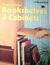 How to Make Bookshelves &  Cabinets
