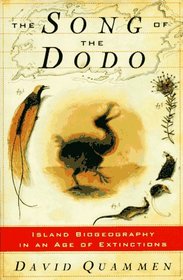 SONG OF THE DODO : Island Biogeography in an Age of Extinctions