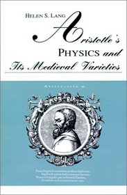 Aristotle's Physics and Its Medieval Varieties (S U N Y Series in Ancient Greek Philosophy)