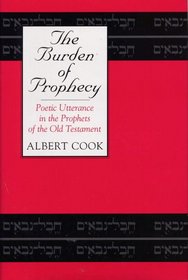 The Burden of Prophecy: Poetic Utterance in the Prophets of the Old Testament