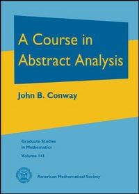 A Course in Abstract Analysis (Graduate Studies in Mathematics)
