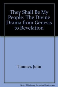 They Shall Be My People: The Divine Drama from Genesis to Revelation