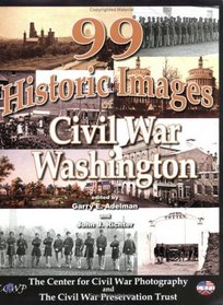 99 Historic Images of Civil War Washington