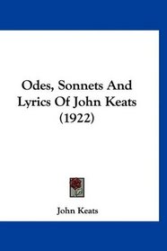 Odes, Sonnets And Lyrics Of John Keats (1922)