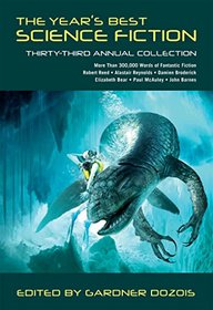 The Year's Best Science Fiction: Thirty-Third Annual Collection (aka Mammoth Book of Best New SF 29)
