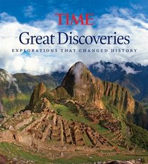 TIME Great Discoveries: Explorations that Changed History