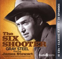 The Six Shooter: Gray Steel (Old Time Radio)