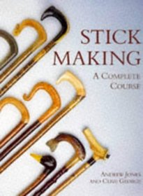 Stick Making: A Complete Course