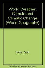 World Weather, Climate and Climatic Change (World Geography)