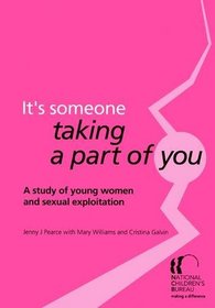 It's Someone Taking a Part of You: A Study of Young Women and Sexual Exploitation
