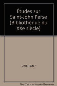 Etudes sur Saint-John Perse (Bibliotheque du XXe siecle) (French Edition)
