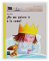 No me quiero ir a la cama!/ I Don't Want to go to Bed (El Barco De Vapor) (Spanish Edition)