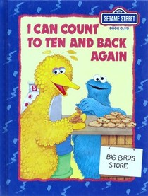 I Can Count to Ten and Back Again (Sesame Street Book Club)