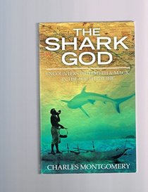 The Shark God : Encounters with Ghosts and Ancestors in the South Pacific