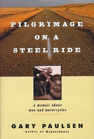 Pilgrimage on a Steel Ride: A Memoir About Men and Motorcycles