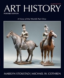 Art History Portable, Book 3: A View of the World, Part One (4th Edition) (Art History Portable Edition)