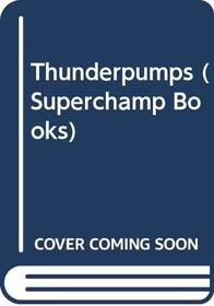 Thunderpumps (Superchamp Books)