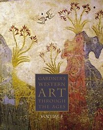 Gardner's Art through the Ages : The Western Perspective, Volume I (with InfoTrac)