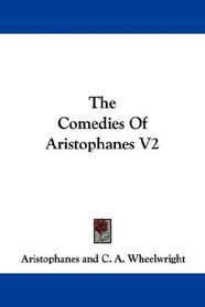 The Comedies Of Aristophanes V2