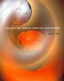 Pipelined and Parallel Computer Architectures
