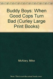 Buddy Boys: When Good Cops Turn Bad