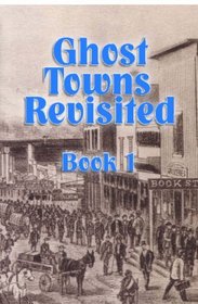 Ghost Towns Revisited: Book One