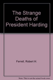 The Strange Deaths of President Harding