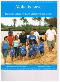 Aloha Is Love: Hawaiian Values for Early Childhood Education