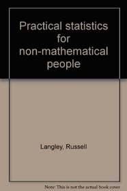 Practical statistics for non-mathematical people