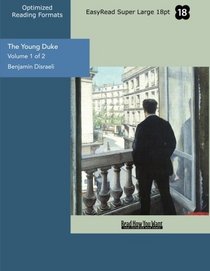 The Young Duke (Volume 1 of 2) (EasyRead Super Large 18pt Edition): A Moral Tale Though Gay