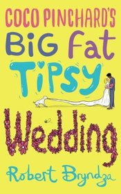 Coco Pinchard's Big Fat Tipsy Wedding (Volume 2)