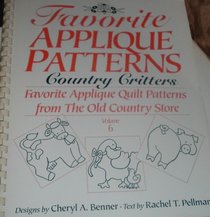Favorite Applique Patterns: Country Critter : Favorite Applique Quilt Patterns from the Old Country Store (Favorite Applique Patterns)