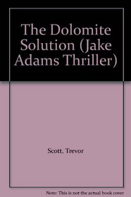 Dolomite Solution (Jake Adams International Thriller, 2)