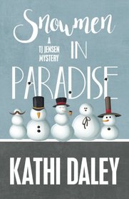 Snowmen in Paradise (A Tj Jensen Mystery) (Volume 2)