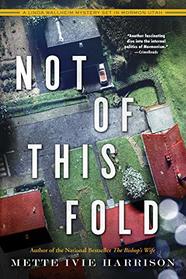 Not of This Fold (A Linda Wallheim Mystery)