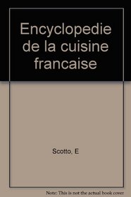 Encyclopedie de la cuisine francaise (French Edition)