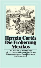 Die Eroberung Mexicos.