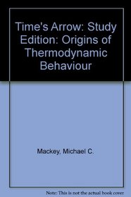 Time's Arrow: Origins of Thermodynamic Behavior